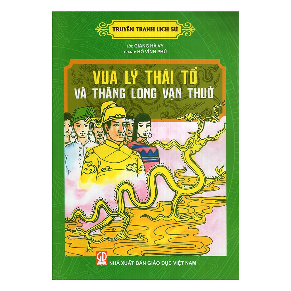 Sách - Truyện Tranh Lịch Sử - Lý Thái Tổ Và Thăng Long Vạn Thuở