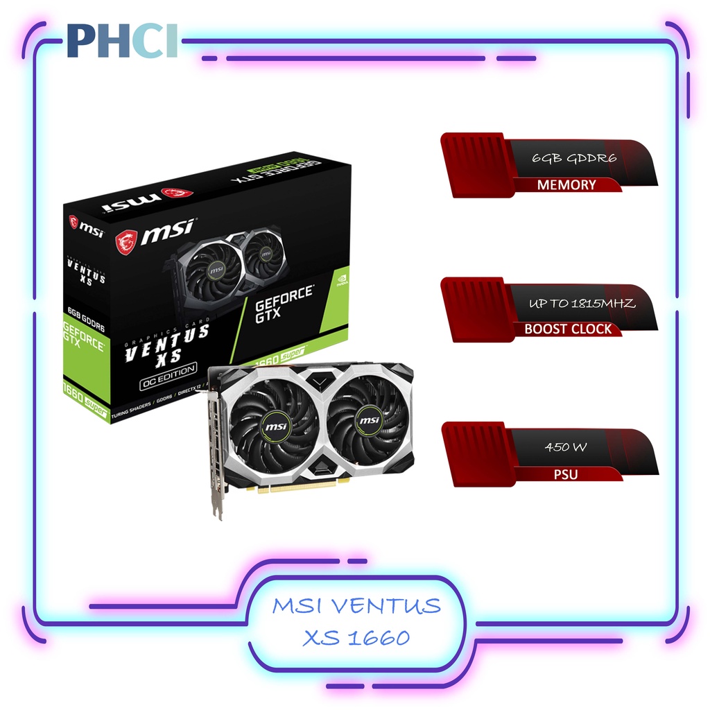 Cạc màn hình MSI GTX 1660 Super VENTUS XS OC ( 6Gb DDR6, mới 100%, bảo hành 36 tháng, full vat)