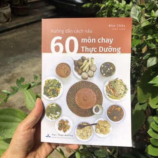 Hướng dẫn cách nấu 60 món chay Thực dưỡng