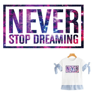 Miếng dán ủi quần áo in chữ never stop dream diy