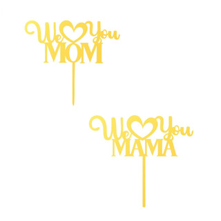 Topper trang trí bánh kem chữ we love you mom & we love you mama