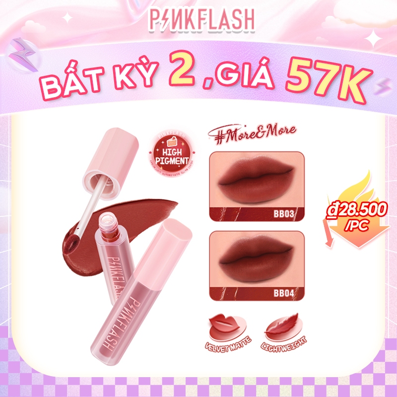 Son Môi Pink-Flash More & More Son Môi Dạng Lỏng Mịn Mượt Như Nhung Lâu Trôi Sắc Tố Cao