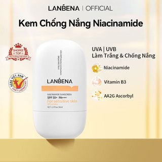 Kem Chống Nắng Lanbena UVB UVA SPF50+ PA+++ 30ml UV Chống Làm Trắng Sáng Da Kiềm Dầu Chăm Sóc Hiệu Quả Cho Da Nhạy Cảm