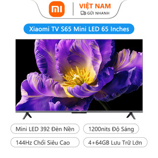 Xiaomi Youpin TV S65 Mini LED 65 inch, 392 Phân vùng, 1200nits, Dung lượng 4GB + 64GB, Tivi LCD phẳng cho hệ thống Xiaomi HyperOS