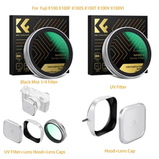 K & F Concept Fuji Lens MCUV / Black Mist 1 / 4 Filter / Lens Hood + Lens Cap cho X100 X100F X100S X100T X100V X100VI