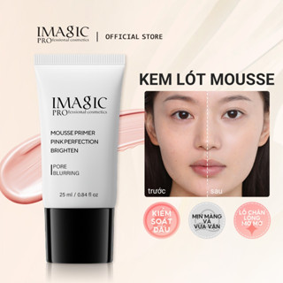  IMAGIC Mousse Primer Làm sáng da mịn Kiểm soát dầu Lỗ chân lông vô hình Kem lót trang điểm lâu trôi Tự nhiên 25ML 