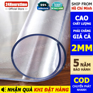  24Hourstime Khăn Trải Bàn Nhựa Trong Suốt PVC 2mm Chống thấm nước   Chống dầu   Chống scơ   Kháng khuẩn   khỏe mạnh 