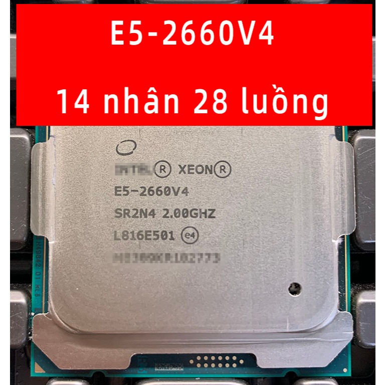 CPU XEON E5 2660V4 lắp main x99 socket 2011 RAM D4