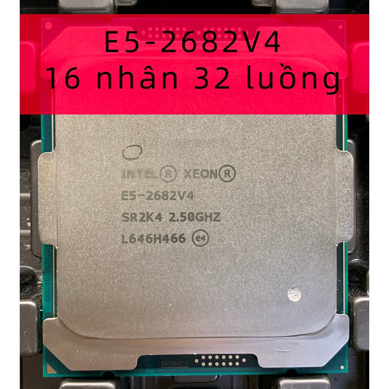 CPU XEON E5 2682V4 lắp main x99 socket 2011 RAM D4