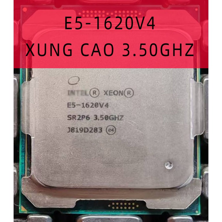 CPU XEON E5-1620V4 xung cao lắp main x99 socket 2011 chạy ram DDR4