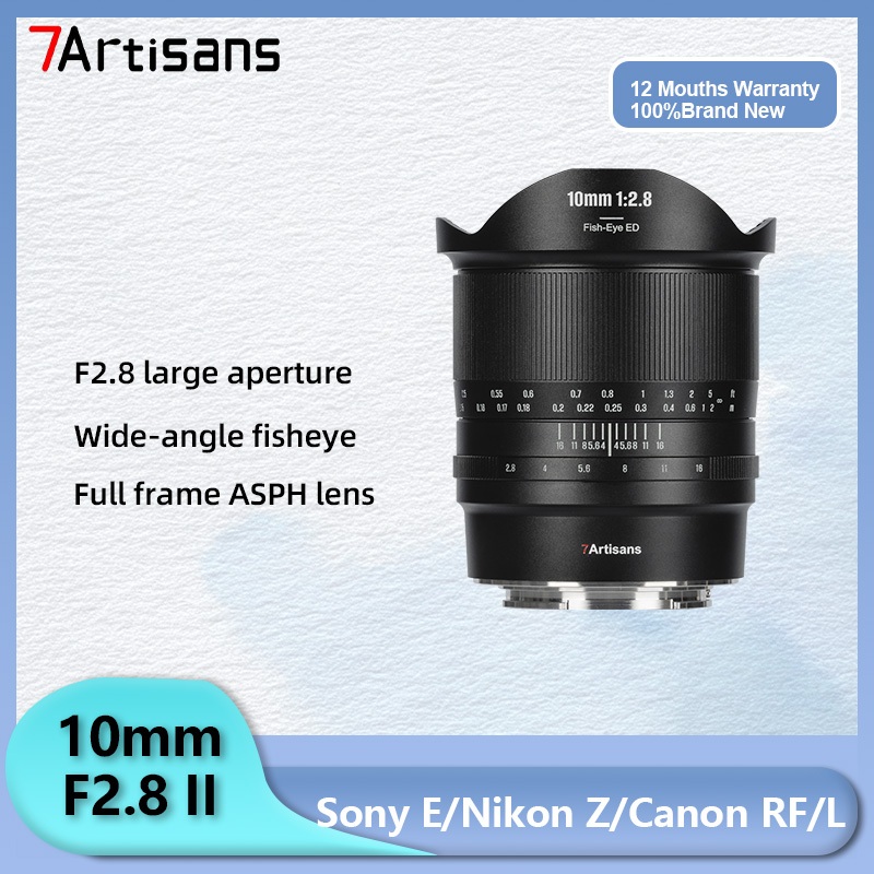 7artisans 10mm F2.8 II Full Frame Fisheye Manual focus prime Lens cho Sony E A7S A7R Nikon Z Z7II Le