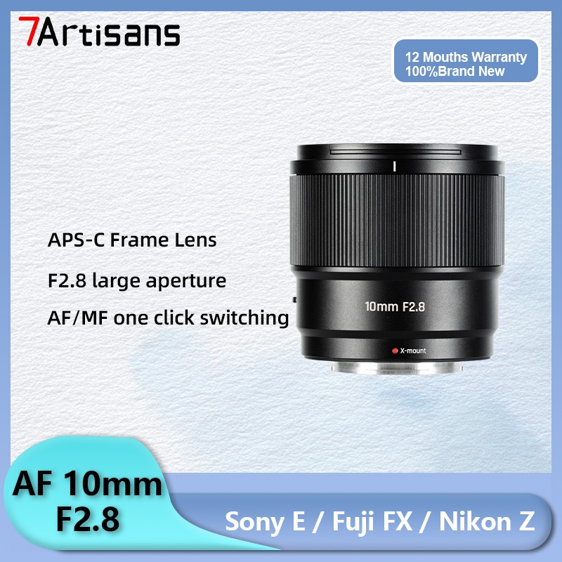 7artisans 10mm F2.8 AF APS-C Khẩu độ lớn Ống kính góc siêu rộng tự động cho E Z XF Mount