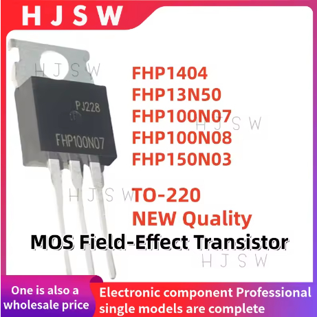 10 CÁI * 100% Thương hiệu mới và chất lượng FHP1404 FHP13N50 FHP100N08 FHP100N07 FHP150N03 TO-220 MO