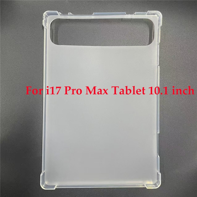 Ốp điện thoại TPU mềm cho máy tính bảng i17 Pro Max 10.1 inch Ốp điện thoại TPU trong suốt