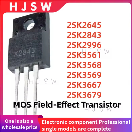 5 CÁI 100% MỚI 2SK2645 2SK2843 2SK2996 2SK3561 2SK3568 2SK3369 2SK3367 2SK3679 2SK2645 K2843 K2996 K