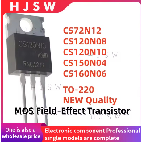 5 CÁI MỚI CS72N12 CS150N04 CS160N06 CS120N08 CS120N10 CS 72N12 150N04 160N06 120N08 120N10 TO-220 MO