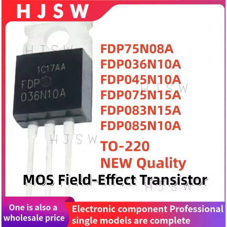 5 CÁI 100% MỚI FDP75N08A FDP036N10A FDP045N10A FDP075N15A FDP083N15A FDP085N10A 75N08A 036N10A 045N1