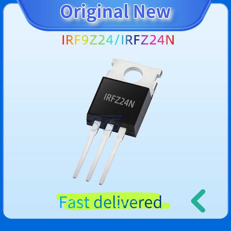 10 Chiếc Chính Hãng IRF9Z24 IRFZ24N TO-220 MOSFET 55V 17A-12A Transistor F9Z24N