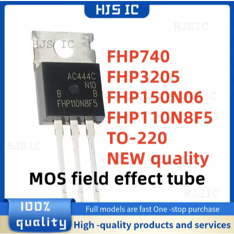 5 MỚI FHP110N8F5 110N8F5 FHP150N06 150N06 FHP3205 P3205 FHP740 P740 TO-220 MOS ống hiệu ứng trường đ