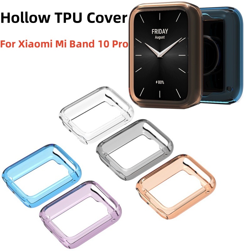 Ốp Lưng Rỗng Cho Xiaomi Mi Band 10 Pro Mềm TPU Ốp Lưng Bảo Vệ Vỏ Khung Cho Mi Band10 Pro Vỏ Bảo Vệ P