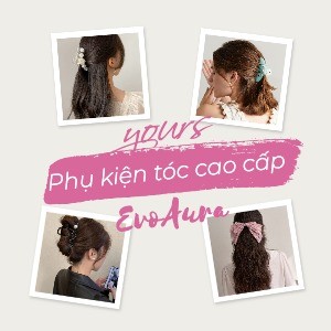 EvoAura phụ kiện tóc cao cấp