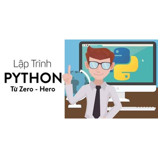Khóa Học Công Nghệ Thông Tin - Lập Trình Python Từ Zero - Hero