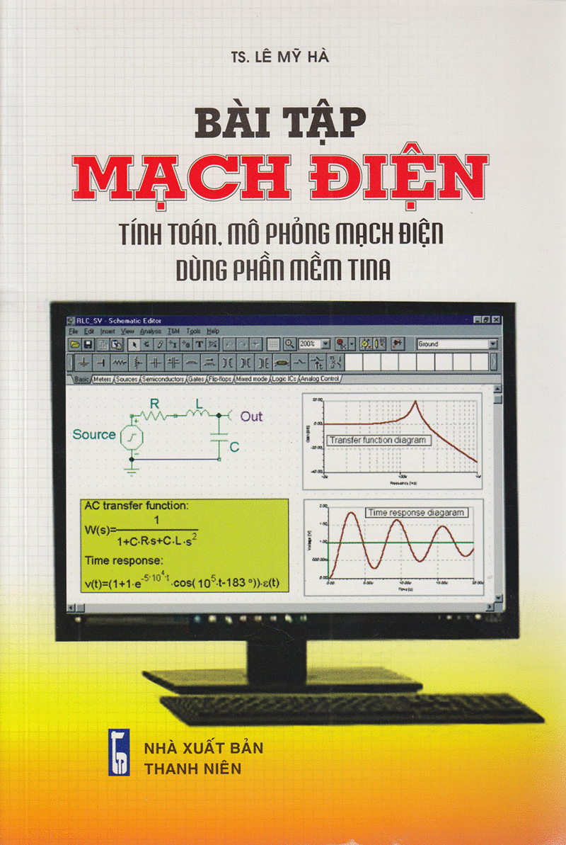 Sách Bài Tập Mạch Điện - Tính Toán, Mô Phỏng Mạch Điện Dùng Phần Mềm Tina