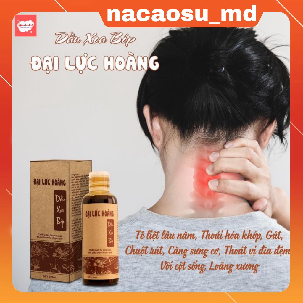 Dầu xoa bóp Đại Lực Hoàng 120ml- giải pháp hỗ trợ cơ xương khớp