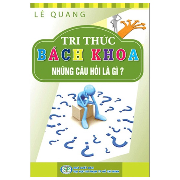 Sách - Tri Thức Bách Khoa - Những Câu Hỏi Là Gì