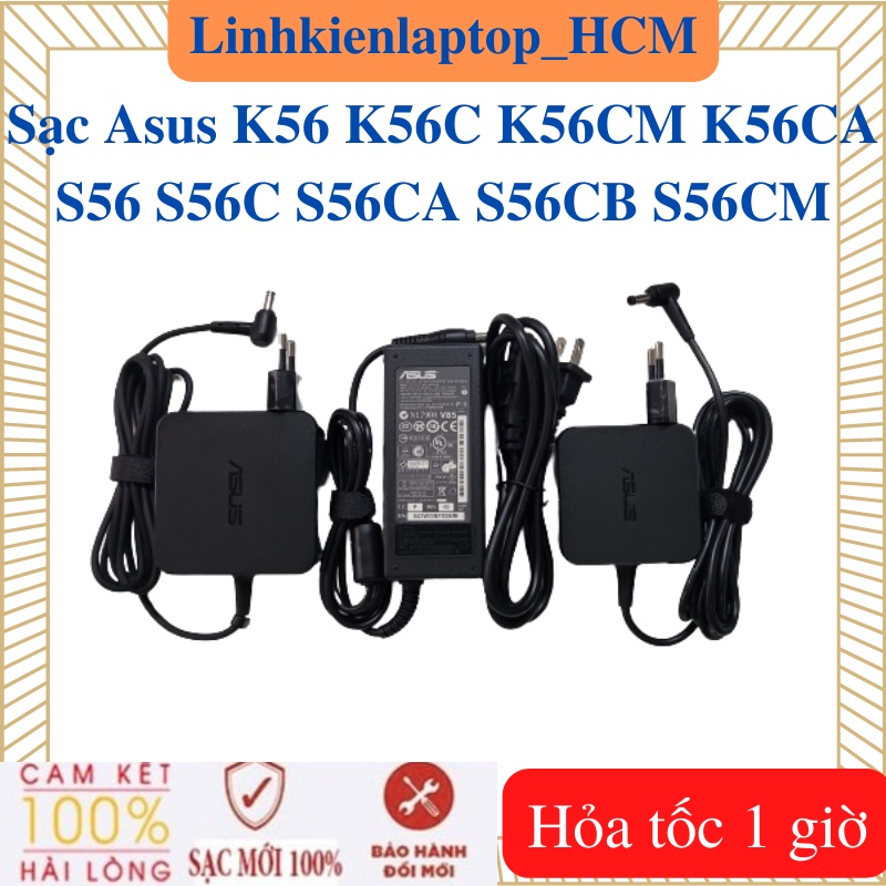 Sạc Laptop Asus K56 K56C K56CM K56CA S56 S56C S56CA S56CB S56CM - Sạc Asus 19v - 2.37A / 3.42A - 45W / 65W  5.5*2.5mm