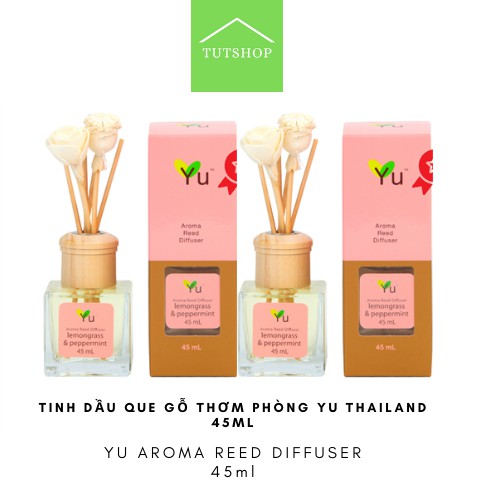 (SIZE 45ML) TINH DẦU QUE GỖ THƠM PHÒNG YU THAILAND |  YU AROMA REED DIFFUSER 45ML