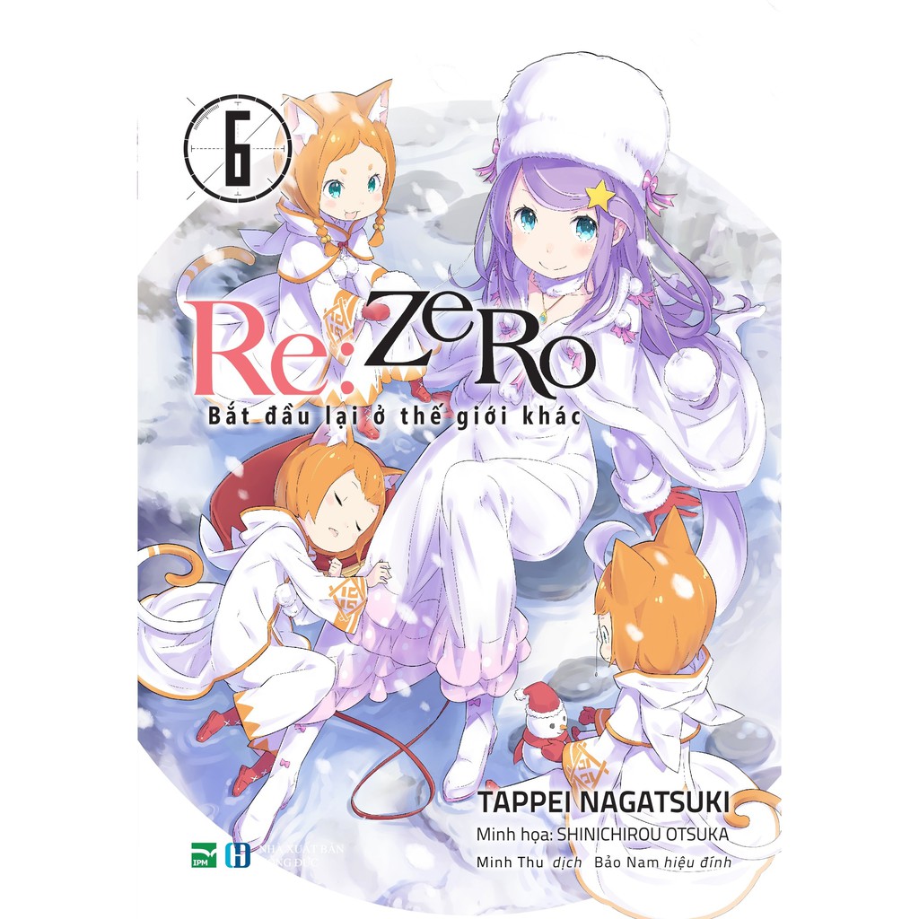 Sách Re:Zero - Lẻ tập 1 - 11 - Bắt đầu lại ở thế giới khác - Light Novel - IPM - 1 2 3 4 5 6 7 8 9 10 11