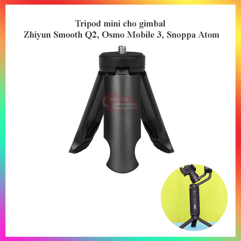 Tripod mini cho gimbal điện thoại Zhiyun Smooth Q2, Snoppa Atom, Osmo Mobile 3, Vlog Poket