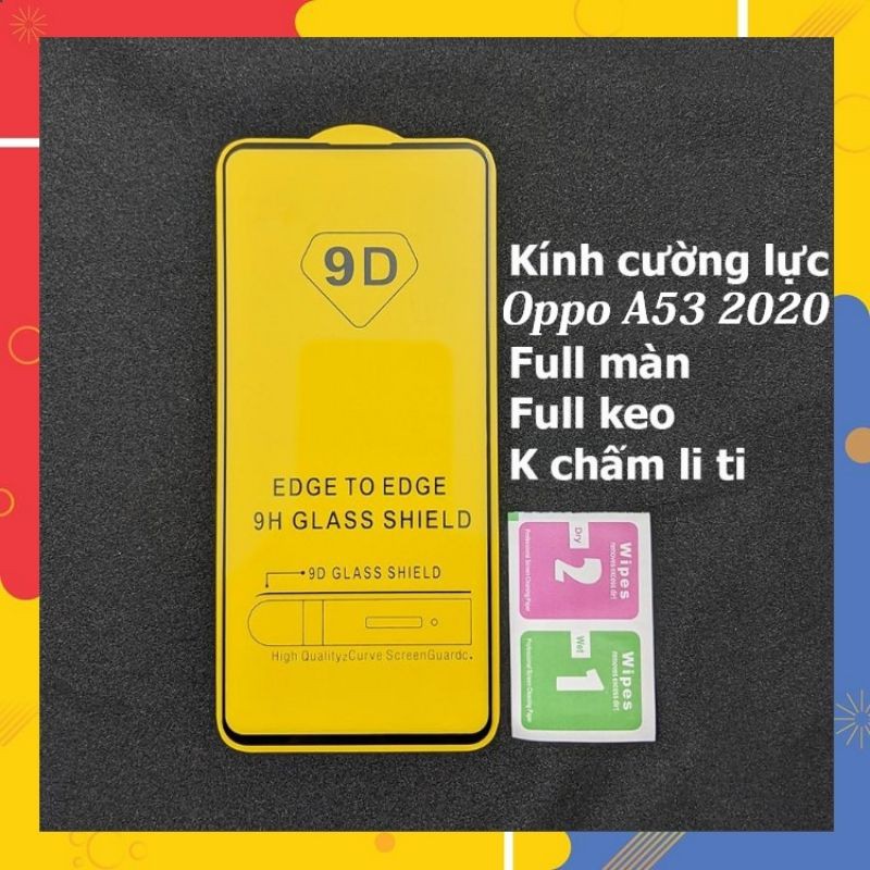 Cường Lực 9D Oppo A53 2020 Full Keo Full Màn Hình Siêu Bền Tặng Phụ Kiện Dán