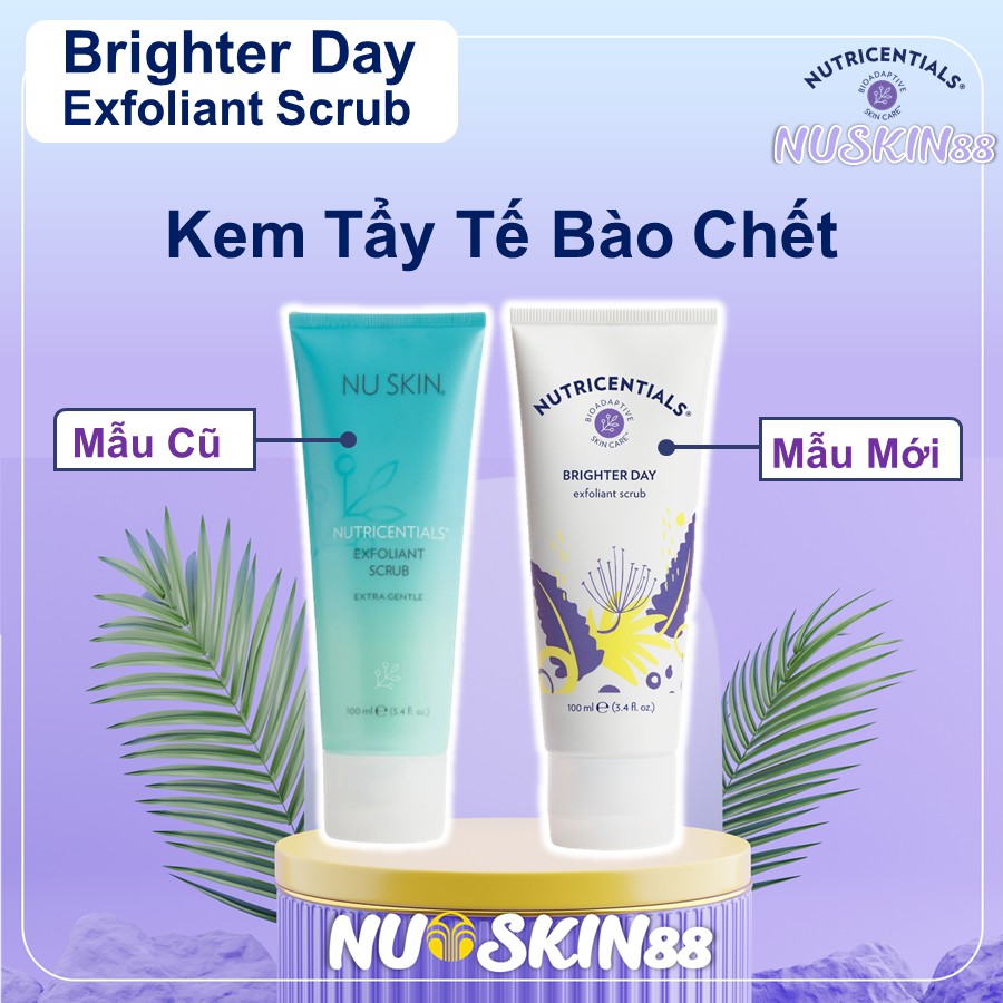 Tẩy da chết Brighter Day Exfoliant Scrub Nuskin88 Mẫu Mới