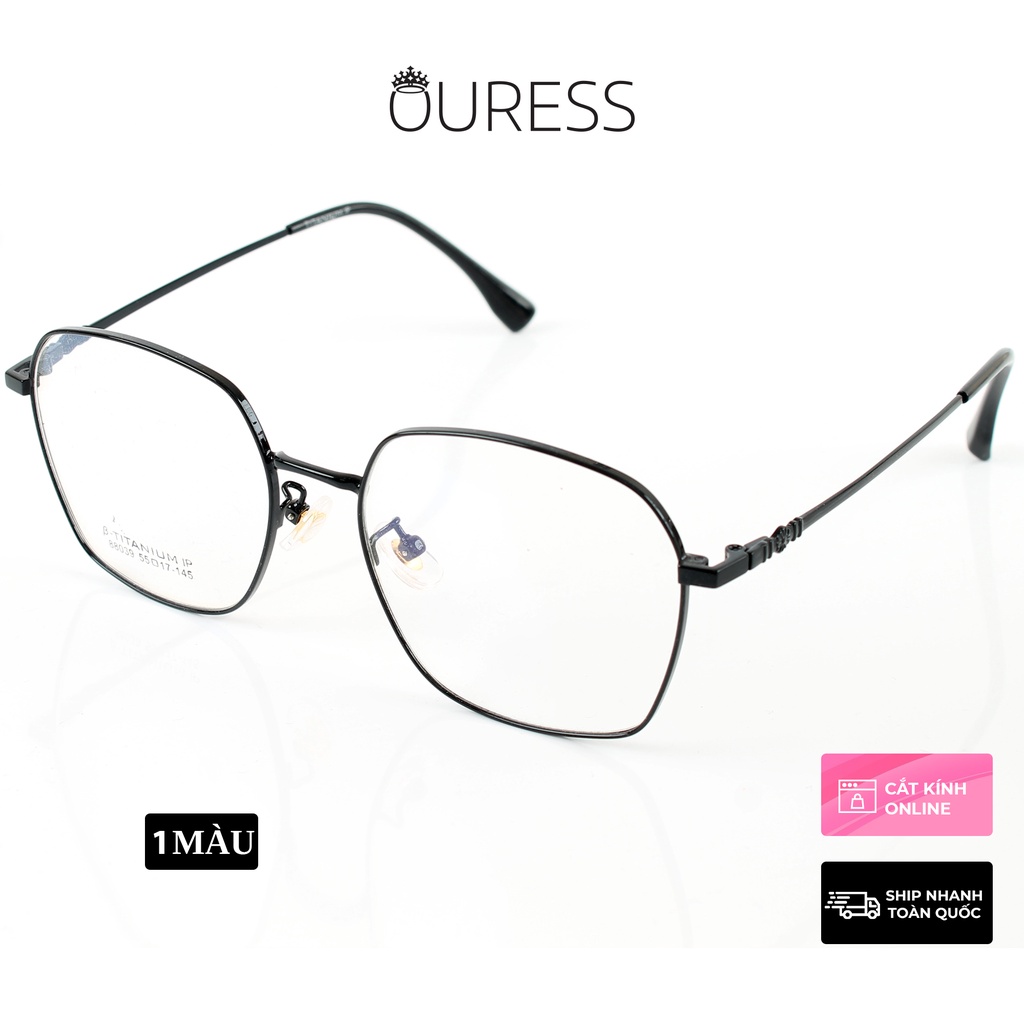 Gọng kính Titanium 88039D thời trang cao cấp nam nữ siêu nhẹ siêu bền OURESS