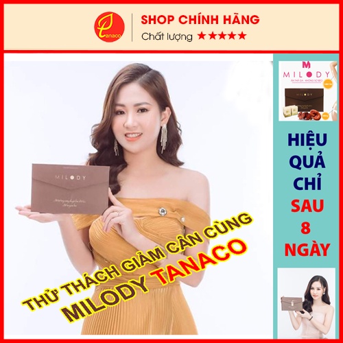 giảm cân Milody Tanaco - giảm cân tại nhà nhanh, cấp tốc, an toàn và hiệu quả, giảm ngay 1-3kg sau 10 ngày