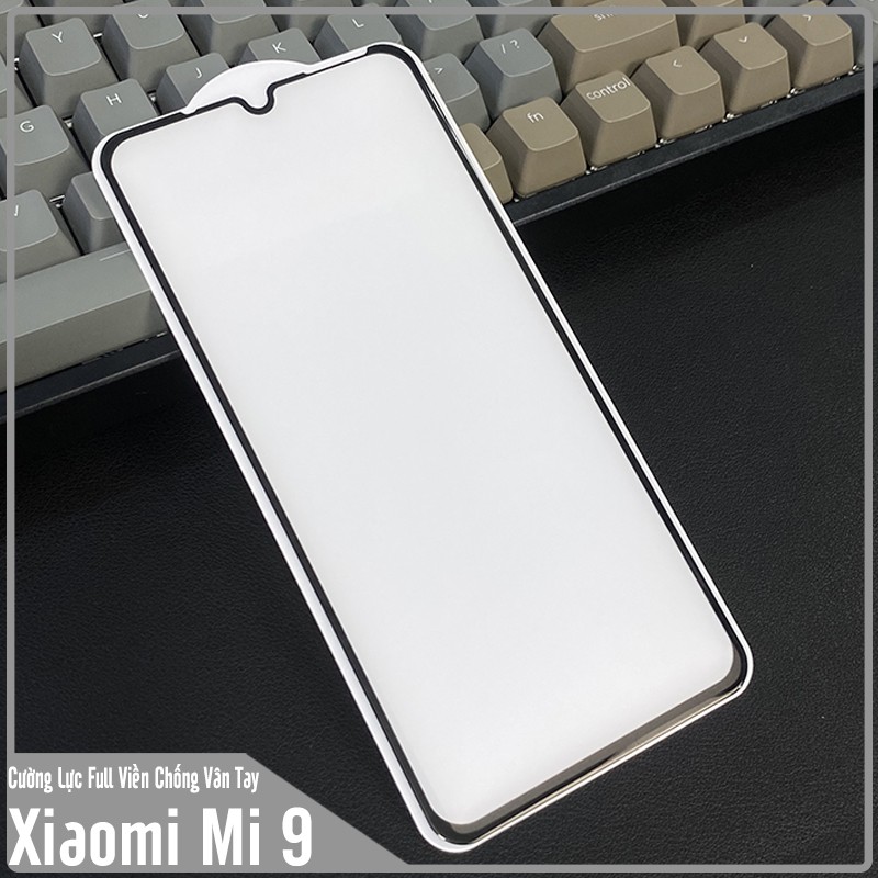 Kính cường lực Xiaomi Mi 9 chống vân tay Full viền Đen