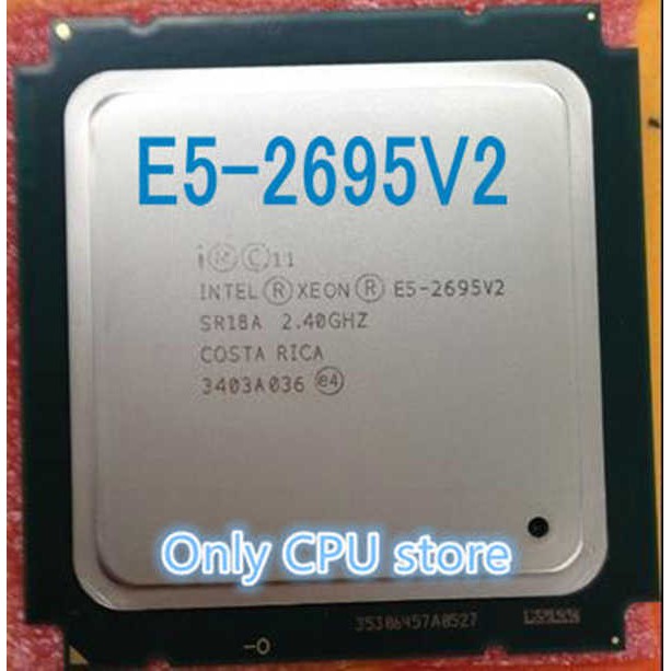 Intel xeon E5-2695v2 E5-2696V2 12 lõi 24 luồng sk 2011- Bảo hành 12 tháng 1 đổi 1.