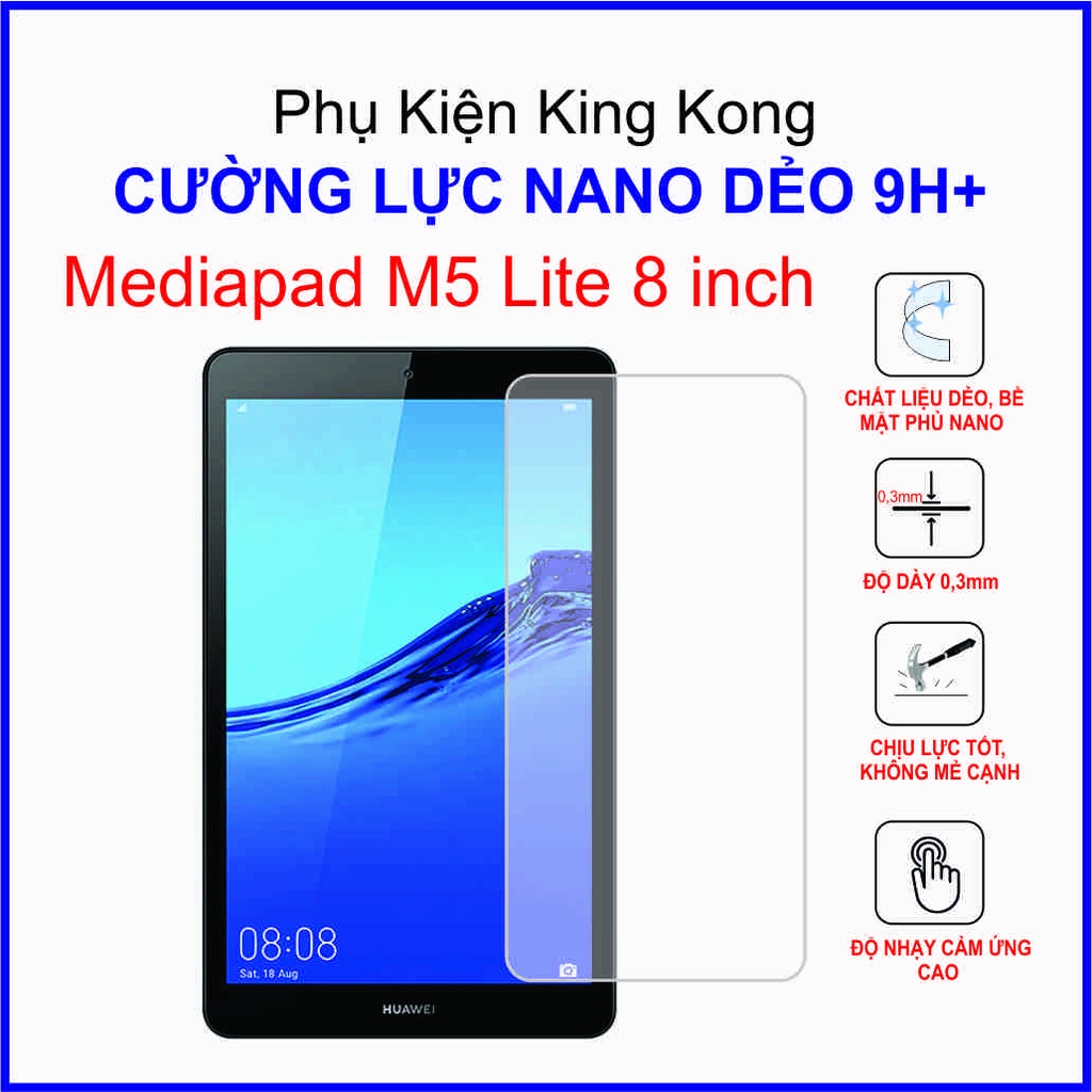 Dán cường lực Huawei Mediapad M5 Lite 8 inch ,  cường lực nano dẻo 9H+
