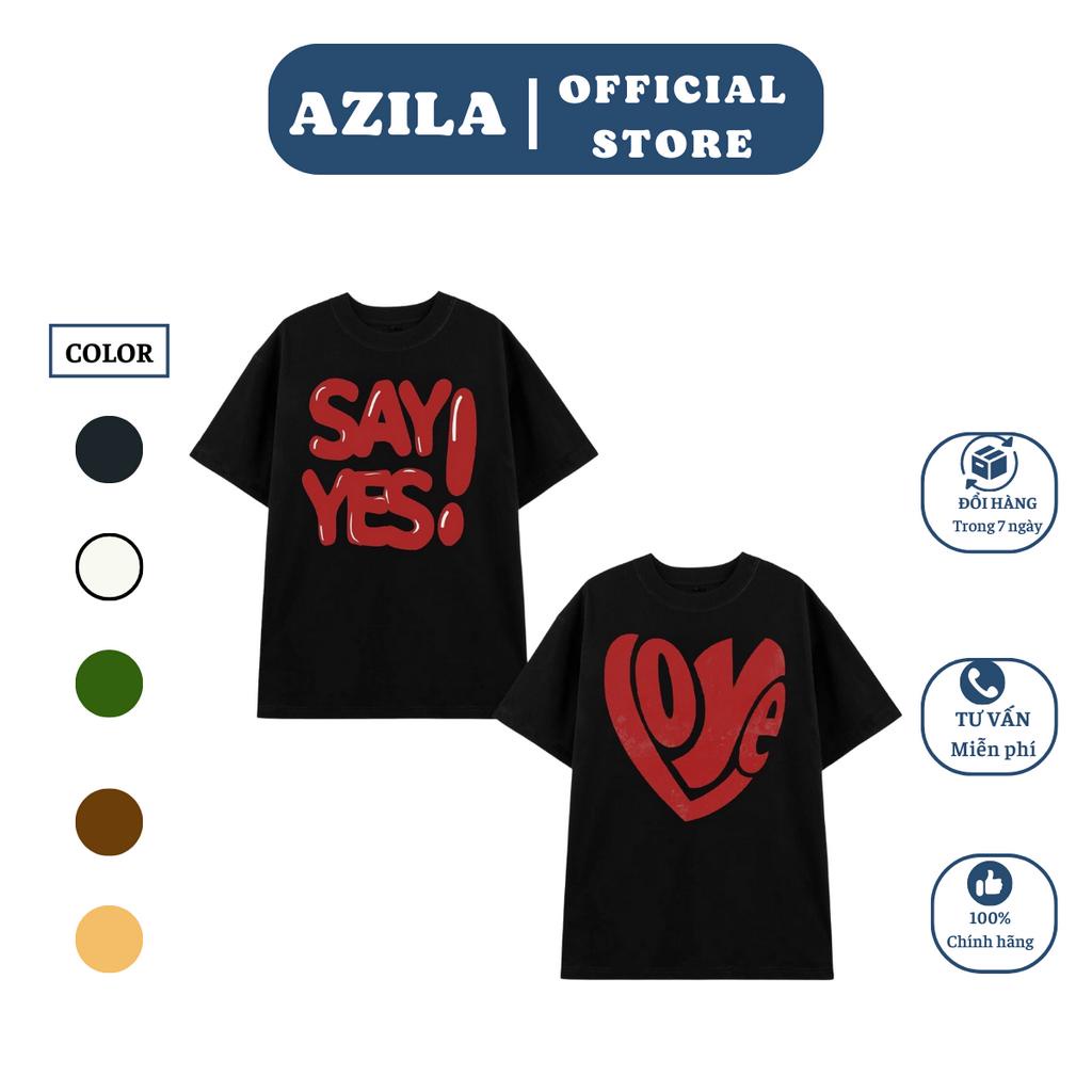 Áo Đôi Nam Nữ Local Brand thương hiêu AZILA246 Tay lỡ From rộng Say Yes chất liệu cotton 240Gsm