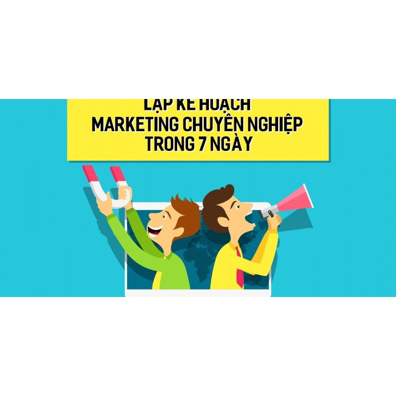 Toàn quốc- [Evoucher] FULL khóa học MARKETING - Lập kế hoạch marketing chuyên nghiệp trong 7 ngày [UNICA.VN]