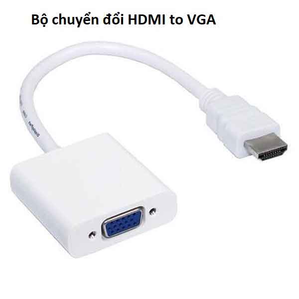 Cáp chuyển đổi HDMI sang VGA -Bộ đầu chuyển cổng HDMI ra VGA giắc HDMI to VGA,dây máy chiếu