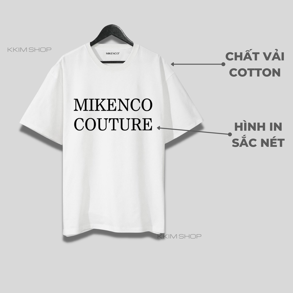 Áo Thun Tay Lỡ MIKENCO COUTURE, áo phông unisex Form rộng oversize, chất liệu Cotton. KKIM Shop