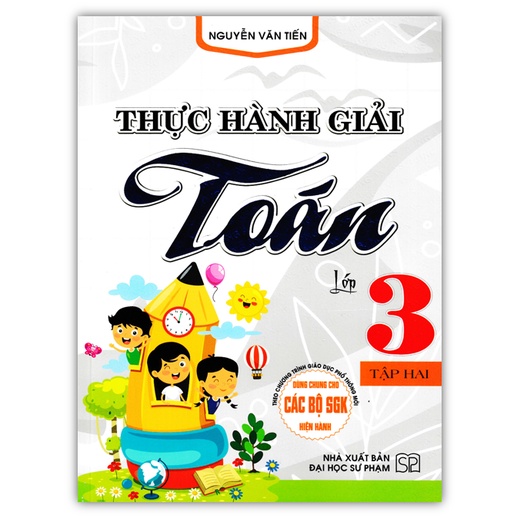 Sách - Thực Hành Giải Toán Lớp 3 - Tập 2 (Biên Soạn Theo Chương Trình GDPT Mới)