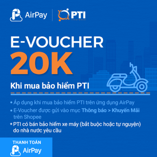 Toàn quốc [E-Voucher] - 20K mua bảo hiểm xe máy PTI - chỉ thanh toán với AirPay