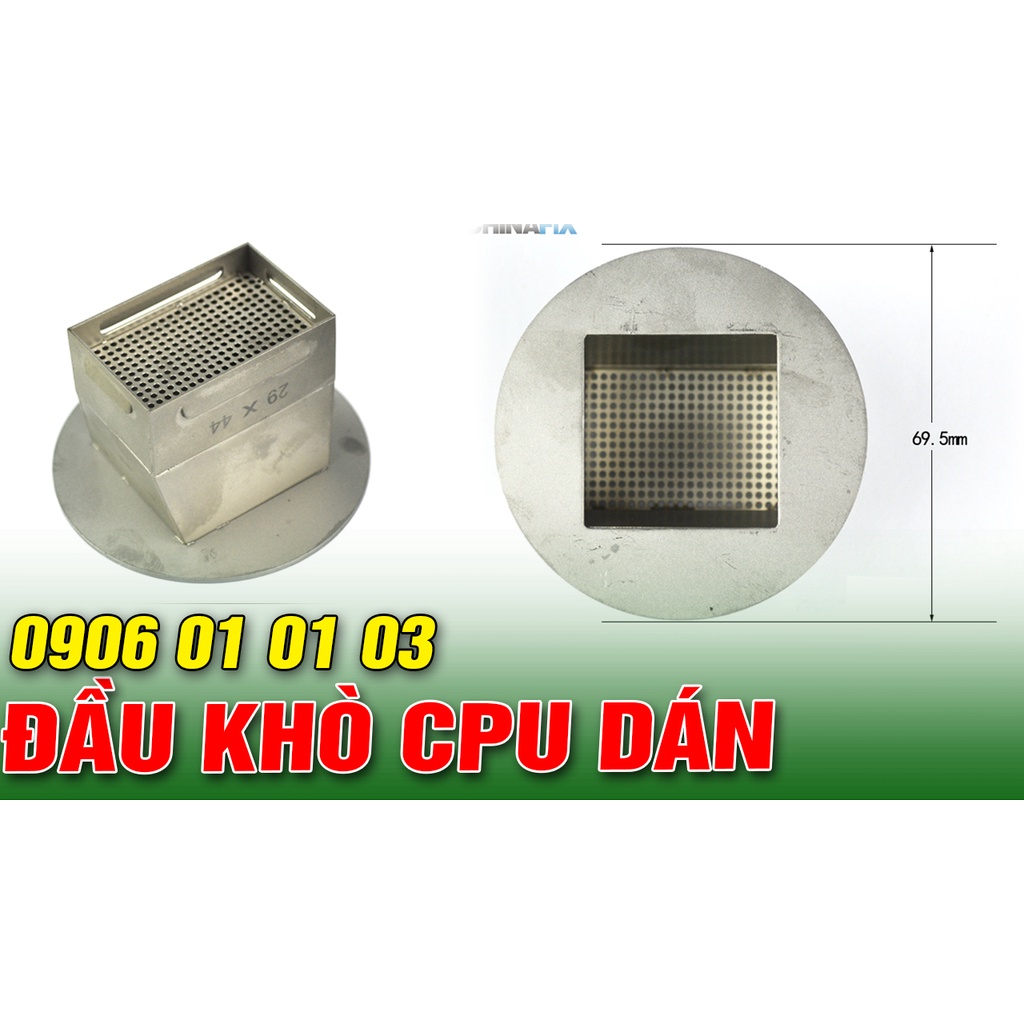 Đầu khò chuyên dụng cho CPU dán thế hệ 4 5 6 7 8 9 , đầu khò chipset laptop dùng cho máy đóng chip