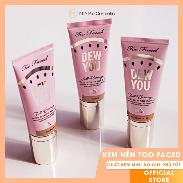 Kem nền Too Faced Tutti Frutti Dew You Full Coverage Fresh Glow