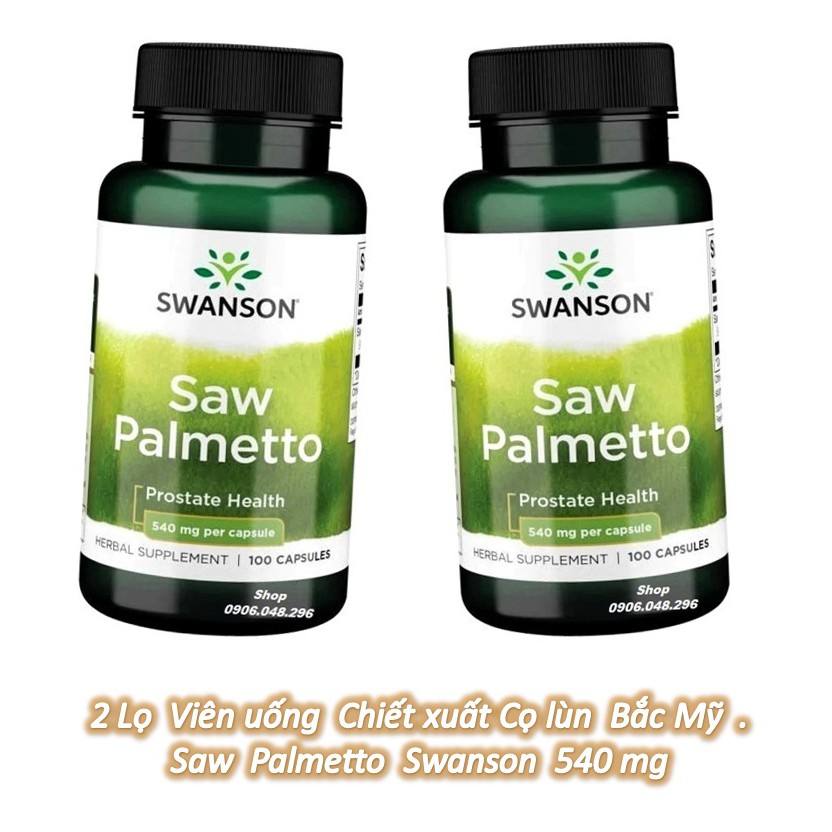 2 Lọ Cọ lùn Bắc Mỹ Saw Palmetto 540 mg Swanson nỗi tiếng Mỹ, Dùng riêng lẻ Hay với minoxidil , Morr F5% , DHT Blocker
