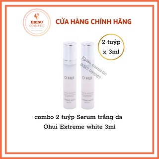 [date 2025] combo 2 tuýp Serum trắng da Ohui Extreme white 3ml_EBISU COSMETICS